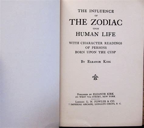 The Influence of The Zodiac Upon Human Life with Character Readings of Persons Born Upon the ...