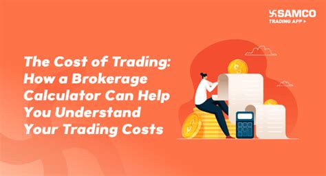 The Cost Of Trading: How A Brokerage Calculator Can Help You Understand ...