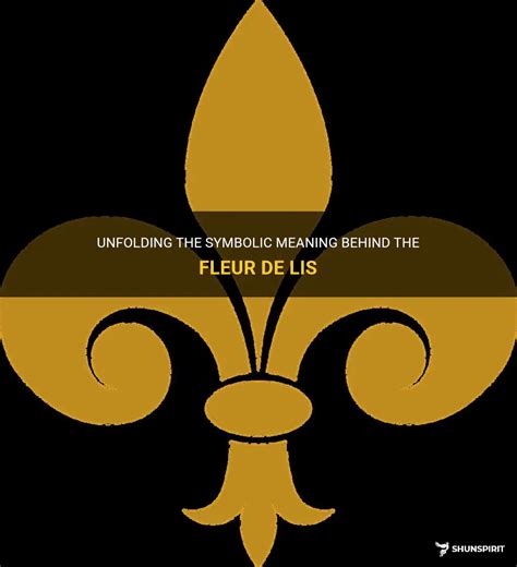 Unfolding The Symbolic Meaning Behind The Fleur De Lis | ShunSpirit