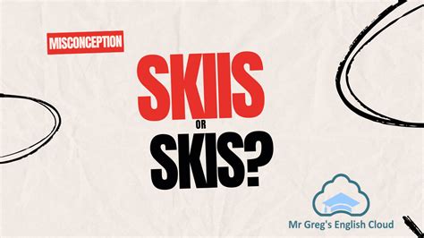 Skiis or Skis? Which One is Correct? - Mr. Greg