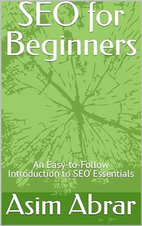 SEO for Beginners: An Easy-to-Follow Introduction to SEO Essentials ...