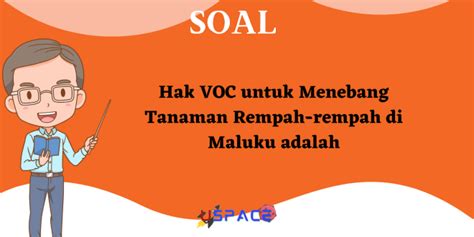 voc untuk menebang tanaman rempah-rempah di maluku adalah