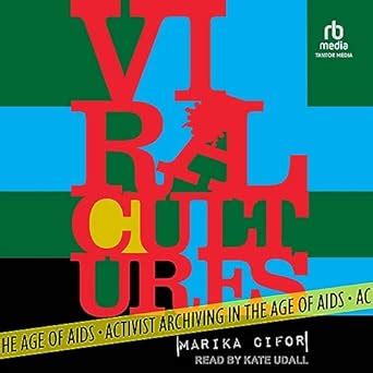 Buy Viral Cultures: Activist Archiving in the Age of AIDS Book Online ...