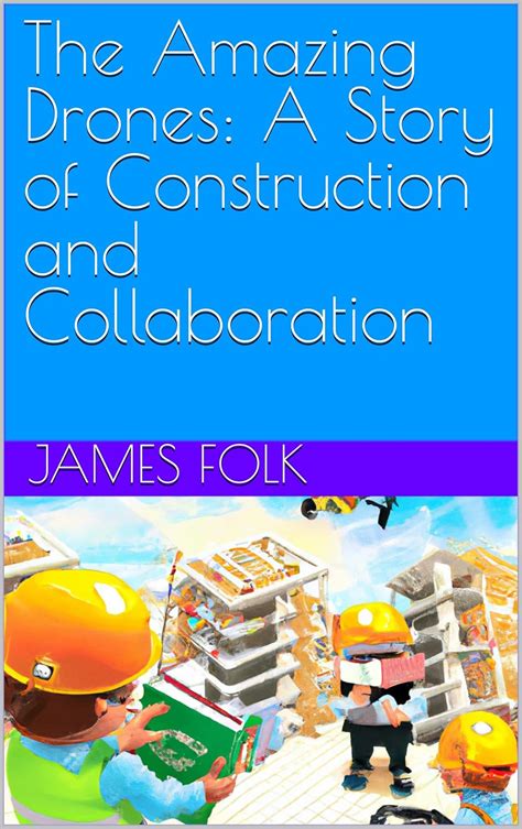 The Amazing Drones: A Story of Construction and Collaboration eBook ...