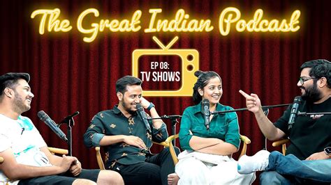 The Great Indian Podcast EP08: Indian TV Shows