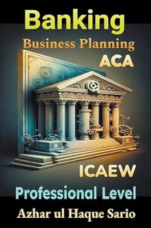 Buy ICAEW ACA Business Planning Banking: Professional Level Book Online ...