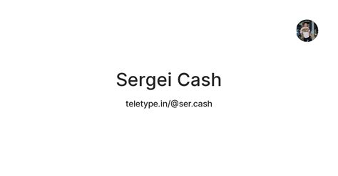 Sergei Cash — Teletype