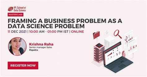 Masterclass on Framing a Business Problem as a Data Science Problem ...