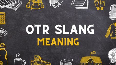 OTR Meaning In slang - Cool Slangs