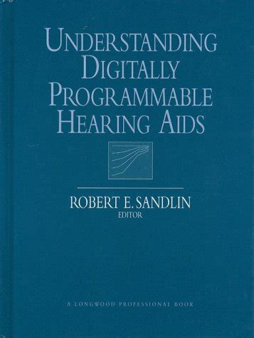 Buy Understanding Digitally Programmable Hearing AIDS Book Online at ...