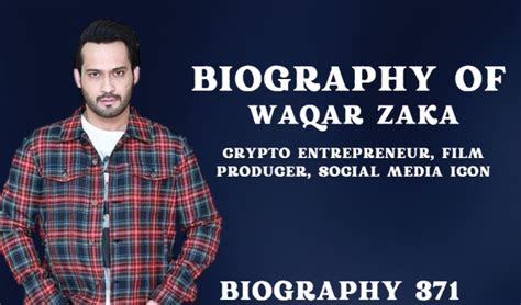 Biography of Waqar Zaka:Film Producer, Tech Entreprenur & Crypto Influencer
