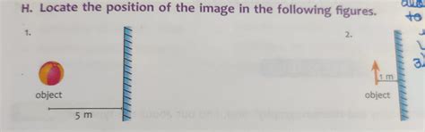 H. Locate the position of the image in the following figures. 1. object ...