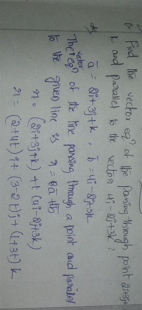 Find the vector equation of the line passing through the point 2i + 3j ...