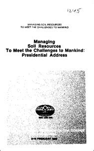 Managing Soil Resources to Meet the Challenges to Mankind: Presidential ...