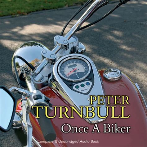 Once a Biker (Audio Download): Peter Turnbull, Gordon Griffin, ISIS ...