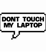 Image result for Don't Touch My Laptop You Muggle