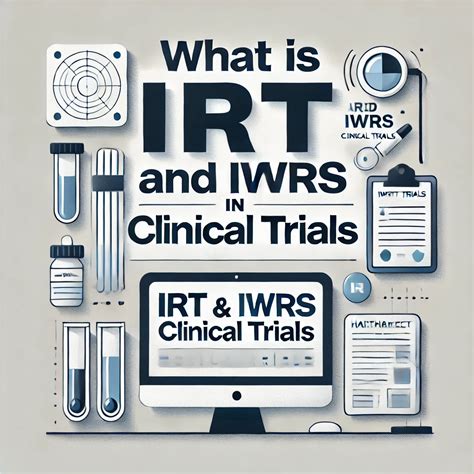 What is IRT and IWRS in Clinical Trials? | Essential Guide for Researchers