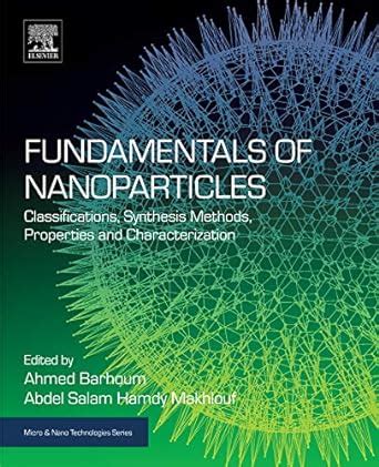 Fundamentals of Nanoparticles: Classifications, Synthesis Methods ...