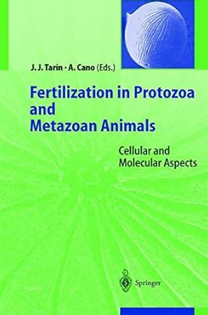 Buy Fertilization in Protozoa and Metazoan Animals: Cellular and ...