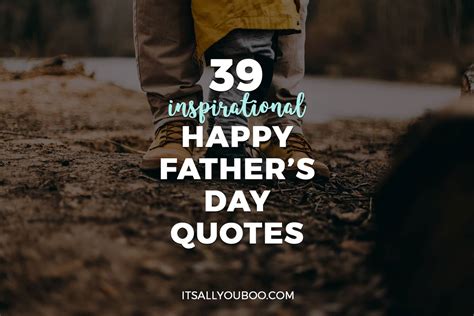 39 Inspirational Happy Father’s Day Quotes