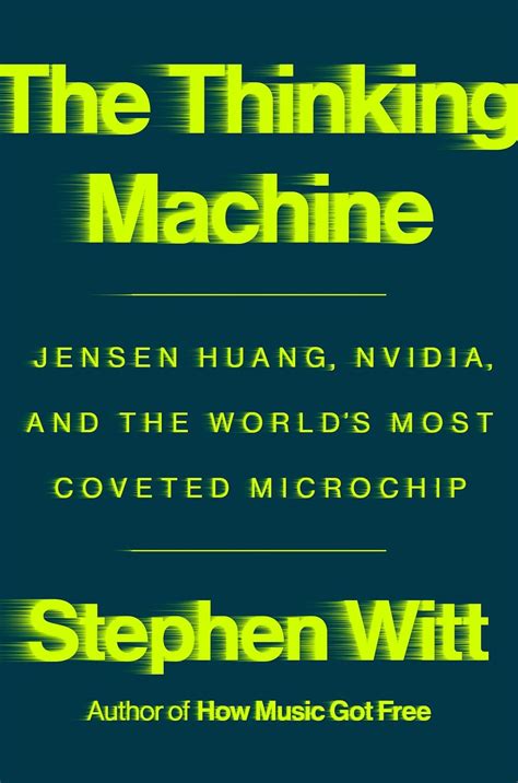 Buy The Thinking Machine: Jensen Huang, Nvidia, and the World's Most ...
