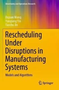 Rescheduling Under Disruptions in Manufacturing Systems: Buy ...
