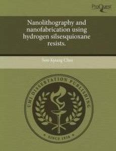 Nanolithography and Nanofabrication Using Hydrogen Silsesquioxane ...