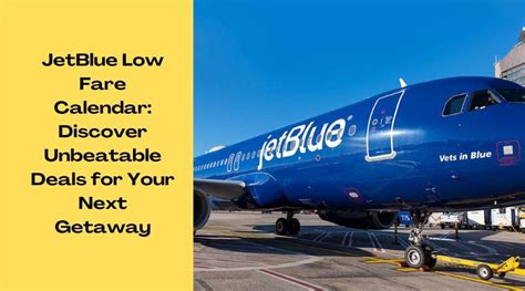 JetBlue Low Fare Calendar: Discover Unbeatable Deals for Your Next ...