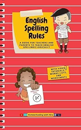 English Spelling Rules: A GUIDE FOR TEACHERS AND PARENTS TO TEACH ...