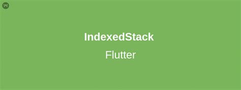 Image result for Indexed Stack Flutter