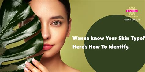 Wanna know Your Skin Type? Here’s How To Identify - Inveda