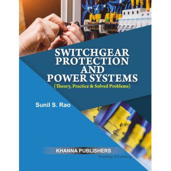 Switchgear Protection and Power Systems (Theory, Practice & Solved ...
