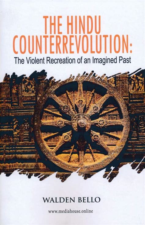 The Hindu Counterrevolution: The Violent Recreation of an Imagined Past ...