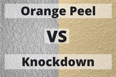 Orange Peel vs Knockdown: The 6 Differences You Need to Know