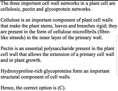 Besides cellulose microfibrils, the other two cell wall networks are ...