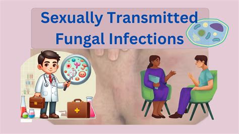 Understanding Sexually Transmitted Fungal Infections: Causes, Symptoms ...