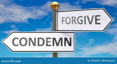 Condemn and Forgive As Different Choices in Life - Pictured As Words ...