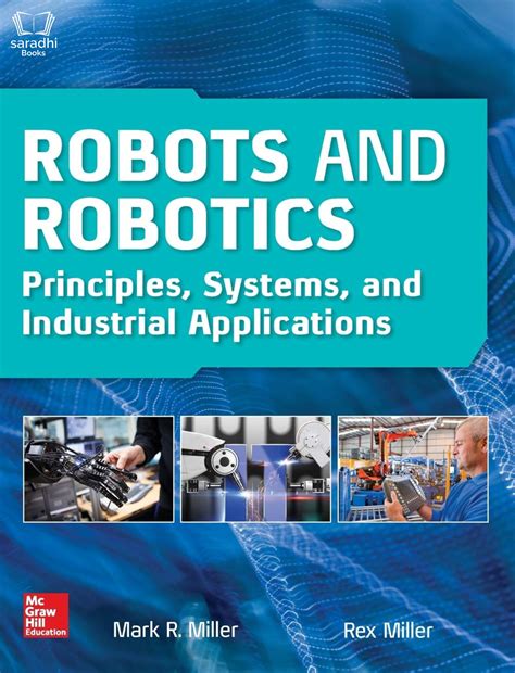 Robots and Robotics - Principles, Systems, and Industrial Applications ...