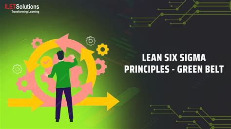 Lean Six Sigma Principles – Green Belt – ILET Solutions