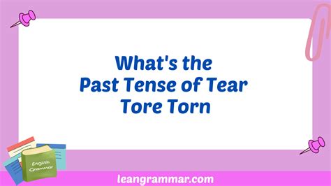 Tear, Tore, Torn: Mastering the Past Tense of 'Tear'