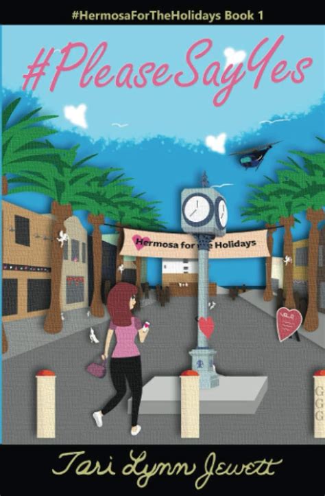 #PleaseSayYes (#hermosafortheholidays) : Jewett, Tari Lynn, Garcia ...