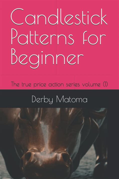 Buy Candlestick Patterns for Beginners: The true price action series ...