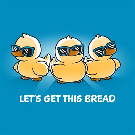 Let's Get This Bread | Funny, cute, & nerdy t-shirts – TeeTurtle