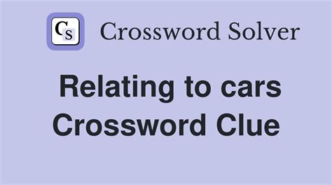 Relating to cars - Crossword Clue Answers - Crossword Solver
