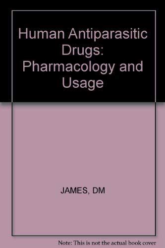 Buy James Human ∗antiparasitic∗ Drugs – Pharmacology A Nd Usage Book ...