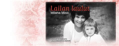 LAILAN LAULUT - MILANA MISIC - osta viralliset liput | lippu.fi