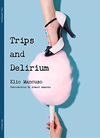 Trips and Delirium: Introduction by Armand Assante (Part Book 1) eBook ...