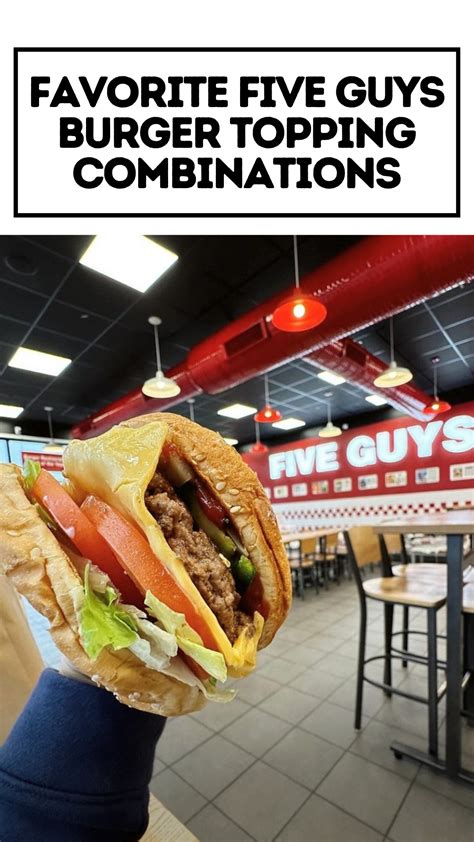 Favorite Five Guys Burger Topping Combinations | Five guy burgers ...