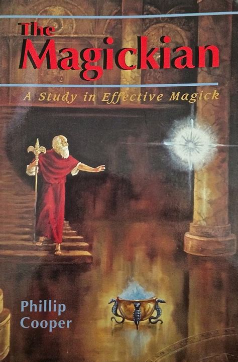 The Magickian: A Study in Effective Magick : Cooper, Phillip: Amazon.in ...