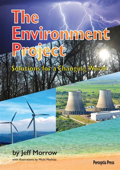 The Environment Project: Solutions for a Changing World : Morrow, Jeff ...